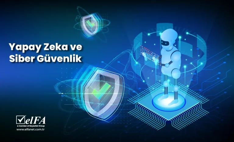 Yapay Zeka ve Siber Güvenlik: Dijital Dönüşüm Trendleri